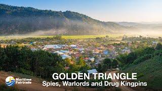 Golden Triangle: Spies, Warlords and Drug Kingpins