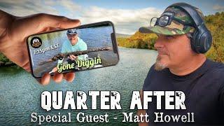 Quarter After! - LIVE with Treasure Hunter Matt Howell from Gone Diggin!