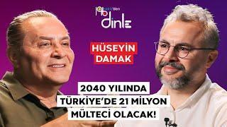 HÜSEYİN DAMAK ''MÜLTECİLER İÇİN GERİ DÖNMEK ÖLÜM DEMEK!