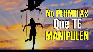 No Permitas Que TE MANIPULEN