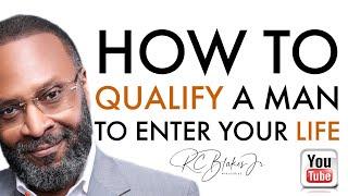 HOW TO QUALIFY A MAN FOR YOUR LIFE BY RC BLAKES