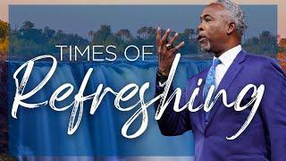 Times Of Refreshing | Bishop Dale C. Bronner | Word of Faith Family Worship Cathedral