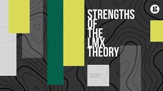 Strengths of the LMX Theory