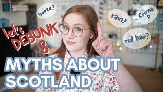 Debunking 8 MYTHS ABOUT SCOTLAND | How many do you believe?