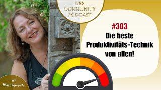 Der Community Podcast Folge #303: Die beste Produktivitäts-Technik von allen!