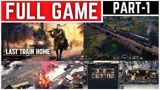 Last Train Home Full Gameplay Walkthrough Part - 1