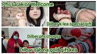 Phr sa ak or Wellcome,, Dilber k lea special gift,, Dilbar sab na gold gift kea,, daily vlog