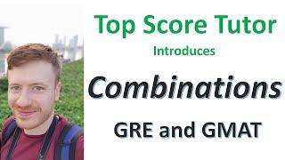 How to Do Combinations: A GRE and GMAT Introduction by Top-Score Tutor