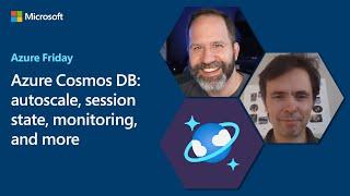 Azure Cosmos DB: autoscale, session state, monitoring, and more | Azure Friday