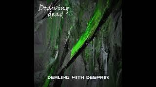 Drawing Dead - Dealing With Despair