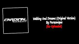 Walking And Dreams (Original Version) By Puresonique | Re-Uploaded