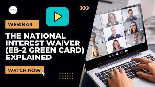 Webinar: The National Interest Waiver  (EB-2 Green Card) Explained