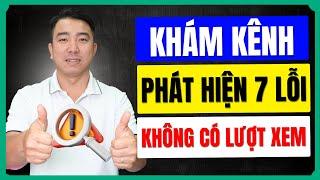 Khám Kênh Phát Hiện 7 Lỗi Không Có Lượt Xem Bạn Nên Biết