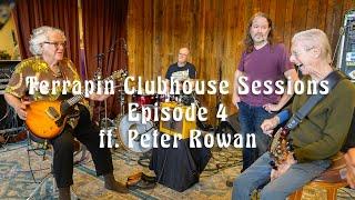 The Clubhouse Sessions: Episode 4 - ft. Peter Rowan