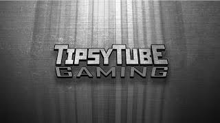 TipsyTube Gaming Teaser