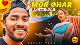 Mor Janni Kar GHAR AHO !! Rkl To Gua !! Nagpuri Vlog 