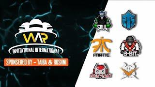 WAR MANIA INTERNATIONAL INVITATIONAL  | SPONSORED BY TAIBA & ROSHNI | Ft SouL, Fnatic, BTR, IND,8Bit