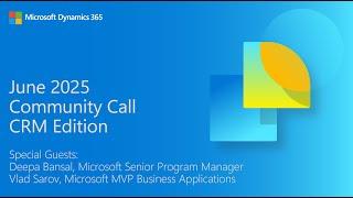 June 2025 | Community Call CRM Edition | Dynamics 365