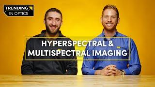 Hyperspectral and Multispectral Imaging - TRENDING IN OPTICS