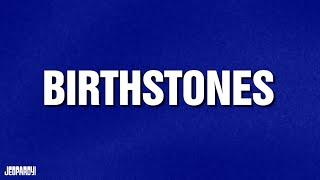 Birthstones | Category | JEOPARDY!