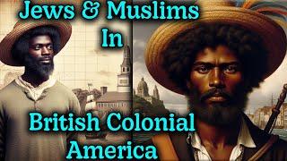 Jews & Muslims In British Colonial America / A Genealogical History