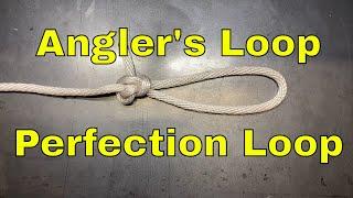 How To Tie The Angler's Loop, AKA The Perfection Loop