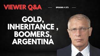 Gold, Inheritance, Boomers, & Argentina