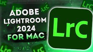 Adobe Lightroom 2024 for MAC  Latest Lightroom 2025 Update for MAC 