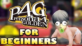 PERSONA 4 GOLDEN FOR BEGINNERS