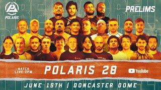 POLARIS 28 *LIVE & FREE* PRELIMS | 13 Submission Grappling Matches