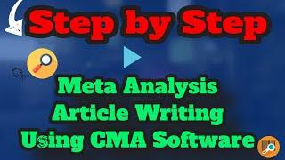 Step-by-Step Article Writing Tips for Meta-Analysis Research Using CMA Software With an Easy Example