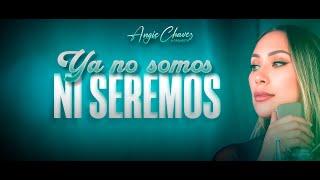 Angie Chavez - Ya no somos ni seremos - Salsa (Video Oficial)