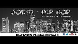 JoeyD - Hip Hop (DJ Premier Instrumental)