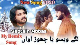 Lagey Wesso Ke Chor Aawan | Sabtain Abbas - Latest Songs 2020 - New Year Latest Saraiki Song