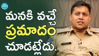 దానివల్ల మనకి వచ్చే ప్రమాదం చూడట్లేదు - Avinash Mohanty IPS || Crime Diaries With Muralidhar