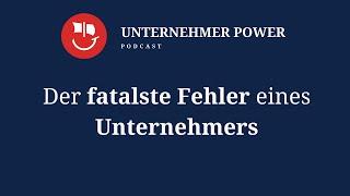 Der fatalste Fehler eines Unternehmers  - Ausschluss