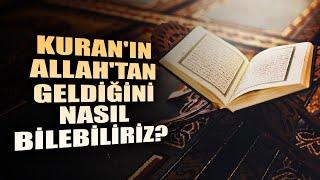 Kuran'ın Allah'tan Geldiğini Nasıl Bilebiliriz ? (Detaylı)