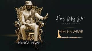 Prince Indah - Mimi Na Wewe (Official Audio)