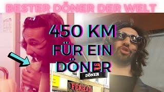 Bester Döner der Welt / 450 Km - Geschmacksexplosion