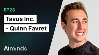 Quinn Favret, Co-Founder, COO at Tavus Inc. | AIMinds #023