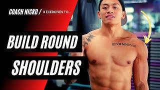 Build ROUND Shoulders (3 Must Do Exercises)