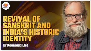 Revival of Sanskrit and India’s Identity: A Historical Overview|Dr Koenraad Elst with Debasis Sarkar