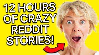 12 Hours Of CRAZY Reddit Stories - Reddit Relationship Drama!