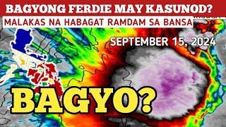 BAGYO/LOW PRESSURE AREA UPDATE! SEPTEMBER 15,2024 PAGASA WEATHER UPDATE