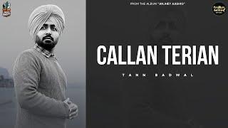 CALLAN TERIAN (Official Audio) - Tann Badwal - ANJHEY AASHIQ - Latest Punjabi Songs 2022