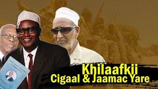 Sababta Dagaalkii sokeeye ee Hargeysa 1994 | Khilaafkii Cigaal & Jaamac Yare | Buugga Cawil