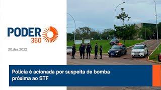 Polícia é acionada por suspeita de bomba próxima ao STF