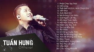 Tuấn Hưng - Phải Chia Tay Thôi & Dối Lòng | Tuyển Tập Nhạc Trẻ Hay Nhất