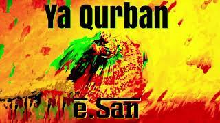 [ e.San Remix ] - Ya Qurban | یا قربان