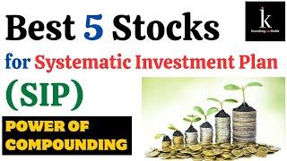 Best 5 Stocks for SIP in 2024 || Systematic Investment Plan || Investing with Kabir ||